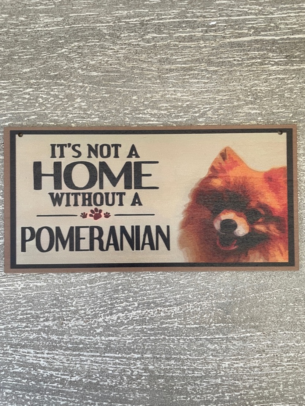 'It's Not a Home Without a Pomeranian' Wall Sign